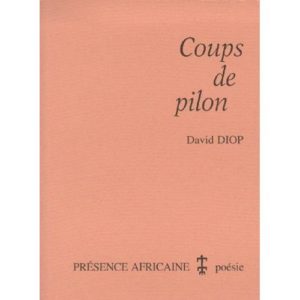 « Coups de pilon » le recueil de poèmes de David Diop, Information Afrique Kirinapost
