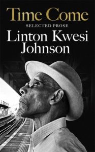 « Time Come » le prochain ouvrage de Linton Kwesi Johnson, Information Afrique Kirinapost