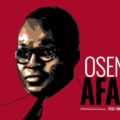 Pensée pour Osende Afana- Colonialisme et néocolonialisme freins au développement économique, Information Afrique Kirinapost