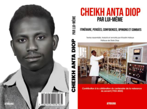 Khadim Ndiaye: « Cheikh Anta Diop, penseur du soupçon et théoricien incontournable du vécu africain », Information Afrique Kirinapost
