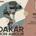 L&rsquo;institut Français de Dakar initie un cycle cinéma intitulé « Dakar mon amour », Information Afrique Kirinapost