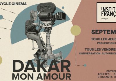 L&rsquo;institut Français de Dakar initie un cycle cinéma intitulé « Dakar mon amour », Information Afrique Kirinapost