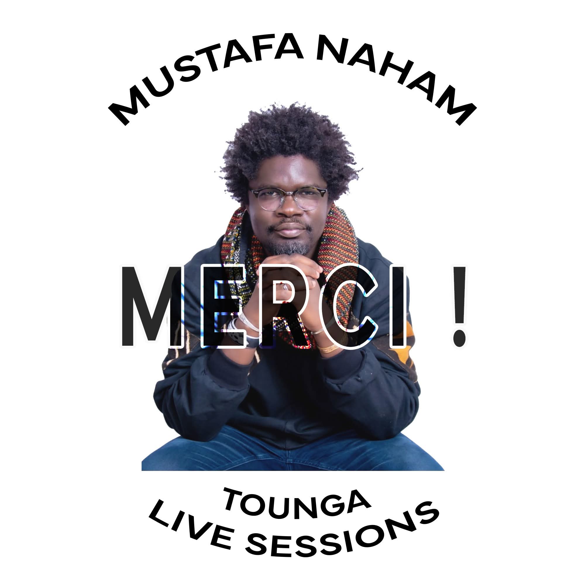 Mustafa Naham dit « MERCI », Information Afrique Kirinapost