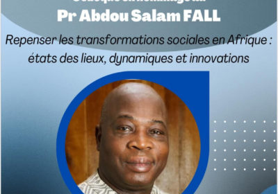 Dakar accueille le colloque international en hommage au Pr Abdou Salam Fall, figure majeure de la sociologie contemporaine , Information Afrique Kirinapost